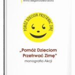 Tytuł: Pomóż Dzieciom Przetrwać Zimę monografia Akcji
Autor: Anna Bieganowska-Skóra
Wydawnictwo: UMCS
Formaty: PDF