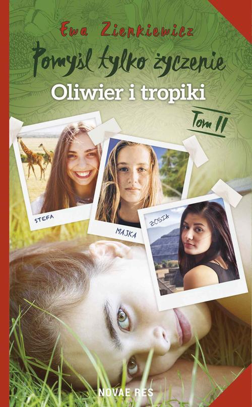 Pomyśl tylko życzenie. Tom II. Oliwier i tropiki — okładka e-booka