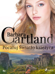 Ponadczasowe historie miłosne Barbary Cartland. Pocałuj Światło księżyca - Ponadczasowe historie miłosne Barbary Cartland (#89) — okładka e-booka