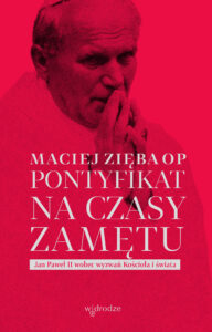 Pontyfikat na czasy zamętu. Jan Paweł II wobec wyzwań Kościoła i świata — okładka e-booka
