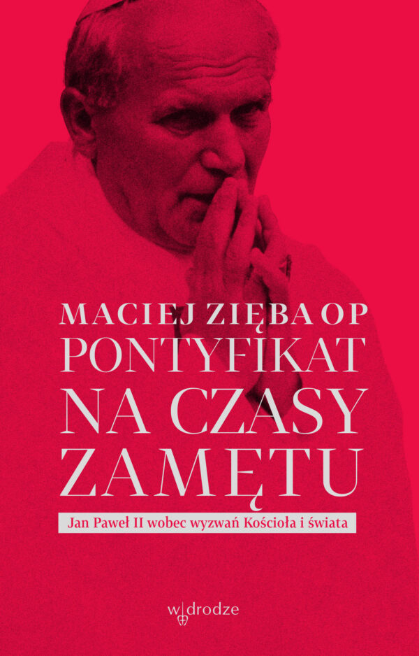 Pontyfikat na czasy zamętu. Jan Paweł II wobec wyzwań Kościoła i świata — okładka