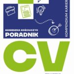 Tytuł: Poradnik CV Kompendium kariery
Autor: Agnieszka Grajczak
Wydawnictwo: Carieerdesign Agnieszka Grajczak
Formaty: PDF