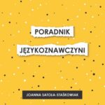 Tytuł: Poradnik językoznawczyni
Autor: Joanna Satoła-Staśkowiak
Wydawnictwo: Akademia Humanistyczno-Ekonomiczna w Łodzi
Formaty: PDF