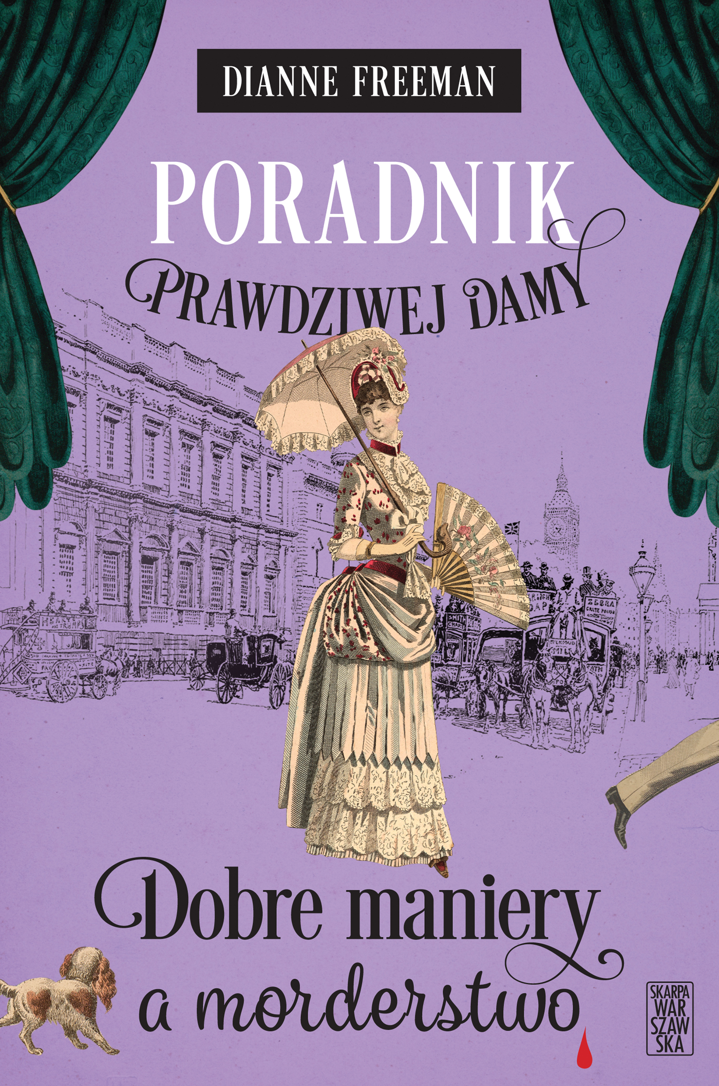Tytuł: Poradnik prawdziwej damy. Dobre maniery a morderstwo
Autor: Dianne Freeman
Wydawnictwo: Skarpa Warszawska
Formaty: EPUB, MOBI