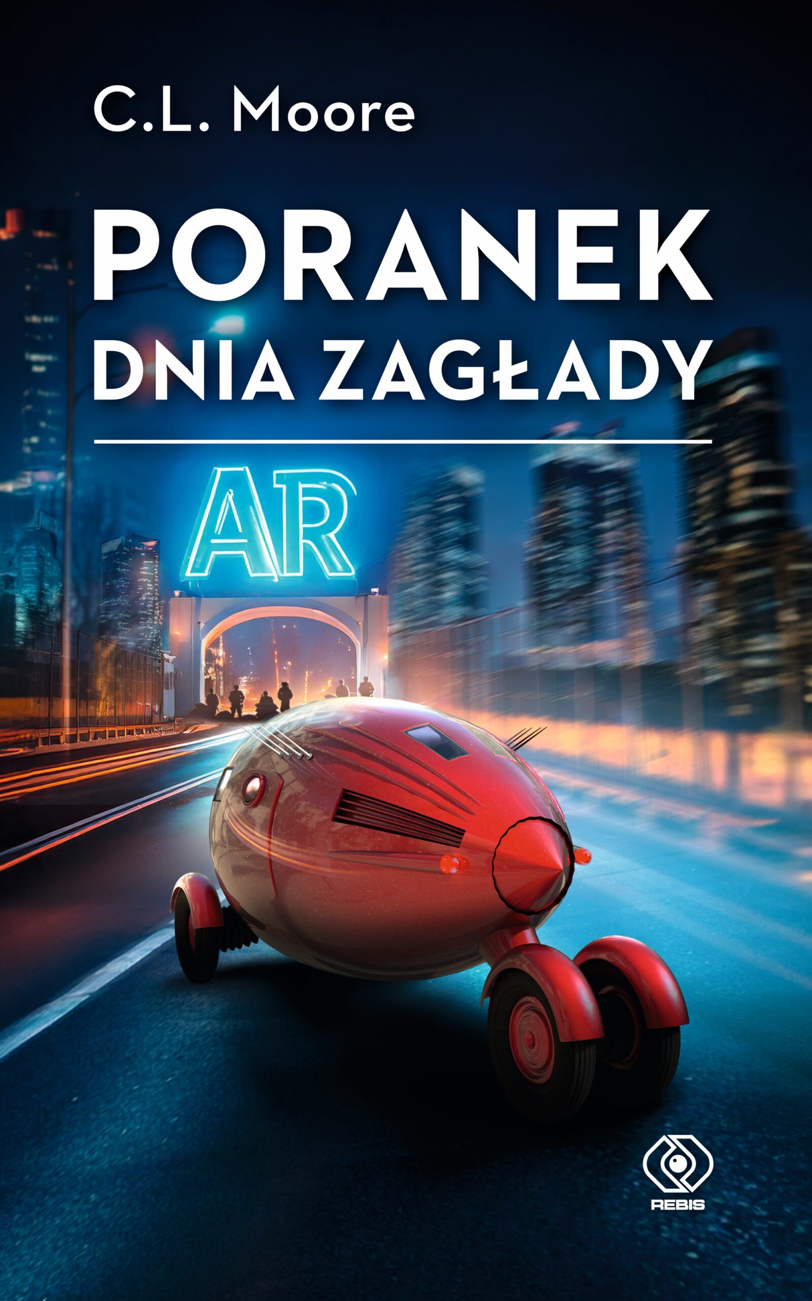 Tytuł: Poranek dnia zagłady
Autor: C.L. Moore
Wydawnictwo: REBIS
Formaty: EPUB, MOBI