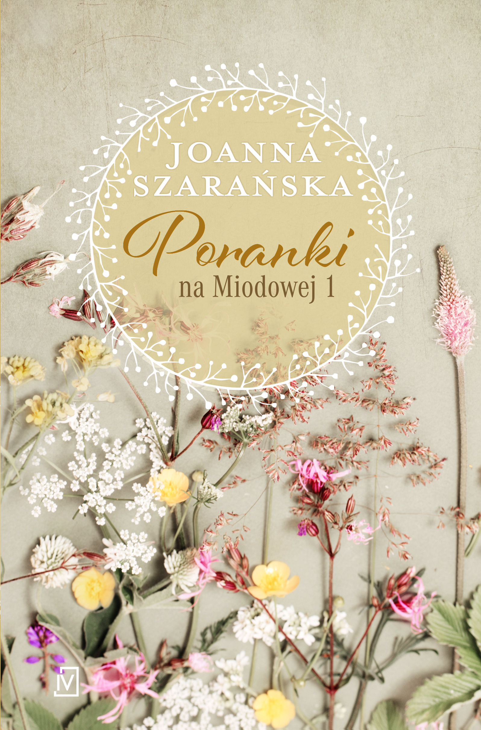 Tytuł: Poranki na Miodowej 1
Autor: Joanna Szarańska
Wydawnictwo: Czwarta Strona
Formaty: EPUB, MOBI