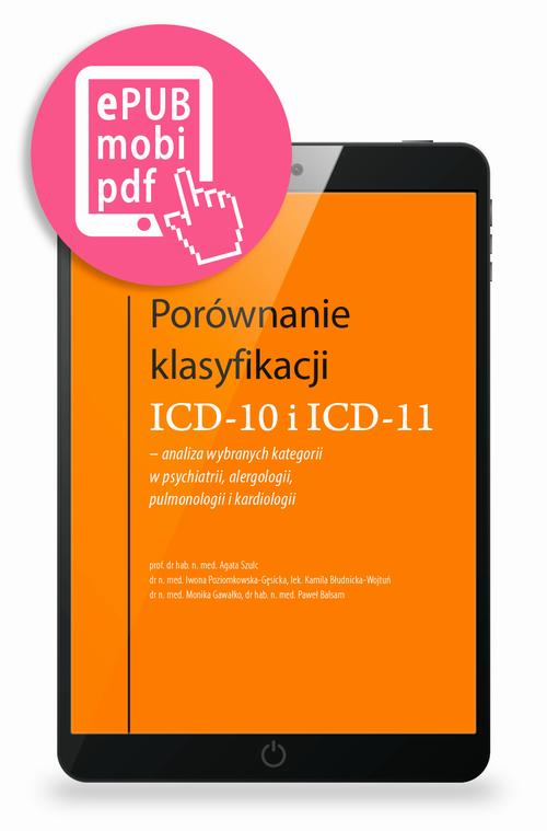Tytuł: Porównanie klasyfikacji ICD-10 i ICD-11 - analiza wybranych kategorii w psychiatrii, alergologii, pulmonologii i kardiologii
Autor: Agata Szulc, Iwona Poziomkowska-Gęsicka, Kamila Błudnicka-Wojtuń, Monika Gawałko, Paweł Balsam
Wydawnictwo: Medical Education
Formaty: EPUB, PDF, MOBI