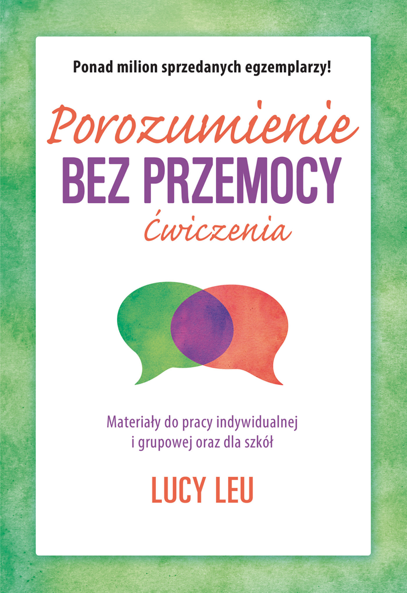 Tytuł: Porozumienie bez przemocy. Ćwiczenia. Materiały do pracy indywidualnej i grupowej oraz dla szkół
Autor: Lucy Leu
Wydawnictwo: Wydawnictwo Czarna Owca
Formaty: EPUB, MOBI