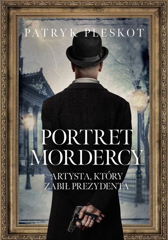 Tytuł: Portret mordercy. Artysta, który zabił prezydenta
Autor: Patryk Pleskot
Wydawnictwo: Horyzont
Formaty: EPUB, MOBI