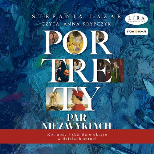 Tytuł: Portrety par niezwykłych
Autor: Stefania Lazar
Wydawnictwo: Storybox
Formaty: MP3