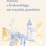 Portrety z Krakowskiego, nie wszystkie prawdziwe — okładka e-booka