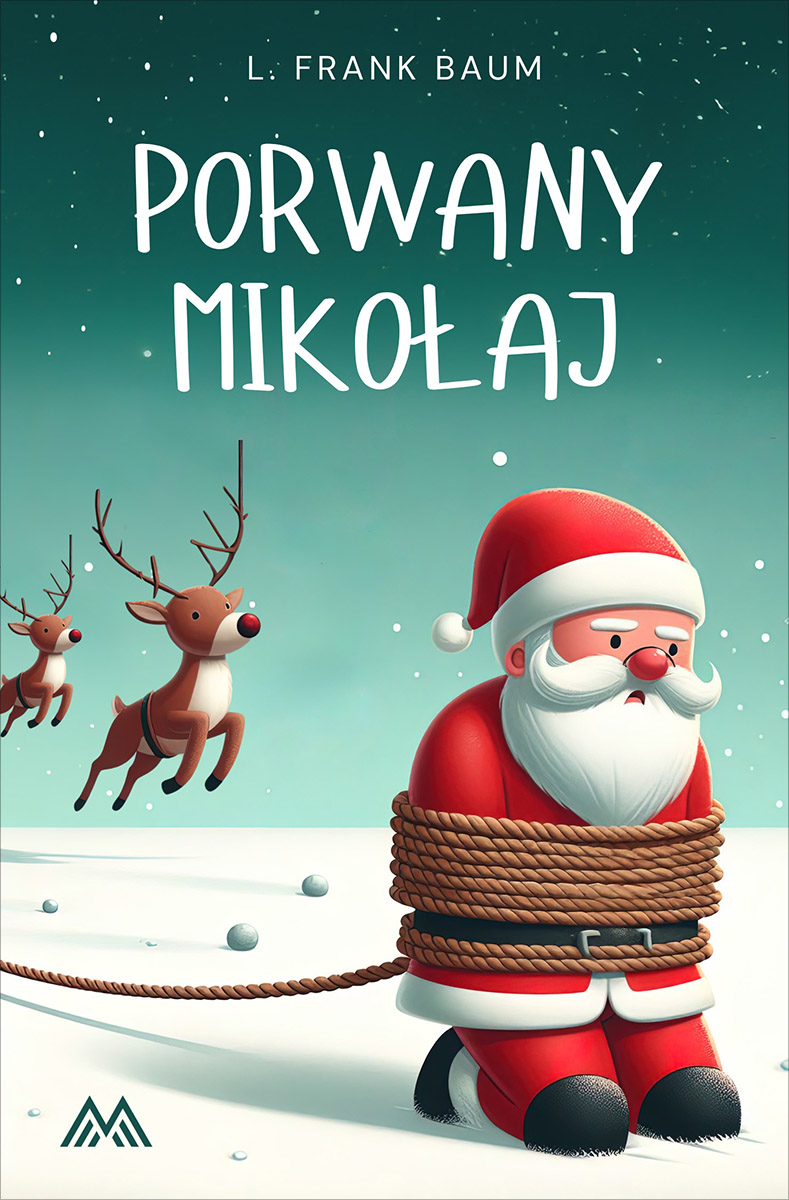 Tytuł: Porwany Mikołaj
Autor: L. Frank Baum
Wydawnictwo: Miasto Książek
Formaty: EPUB, MOBI