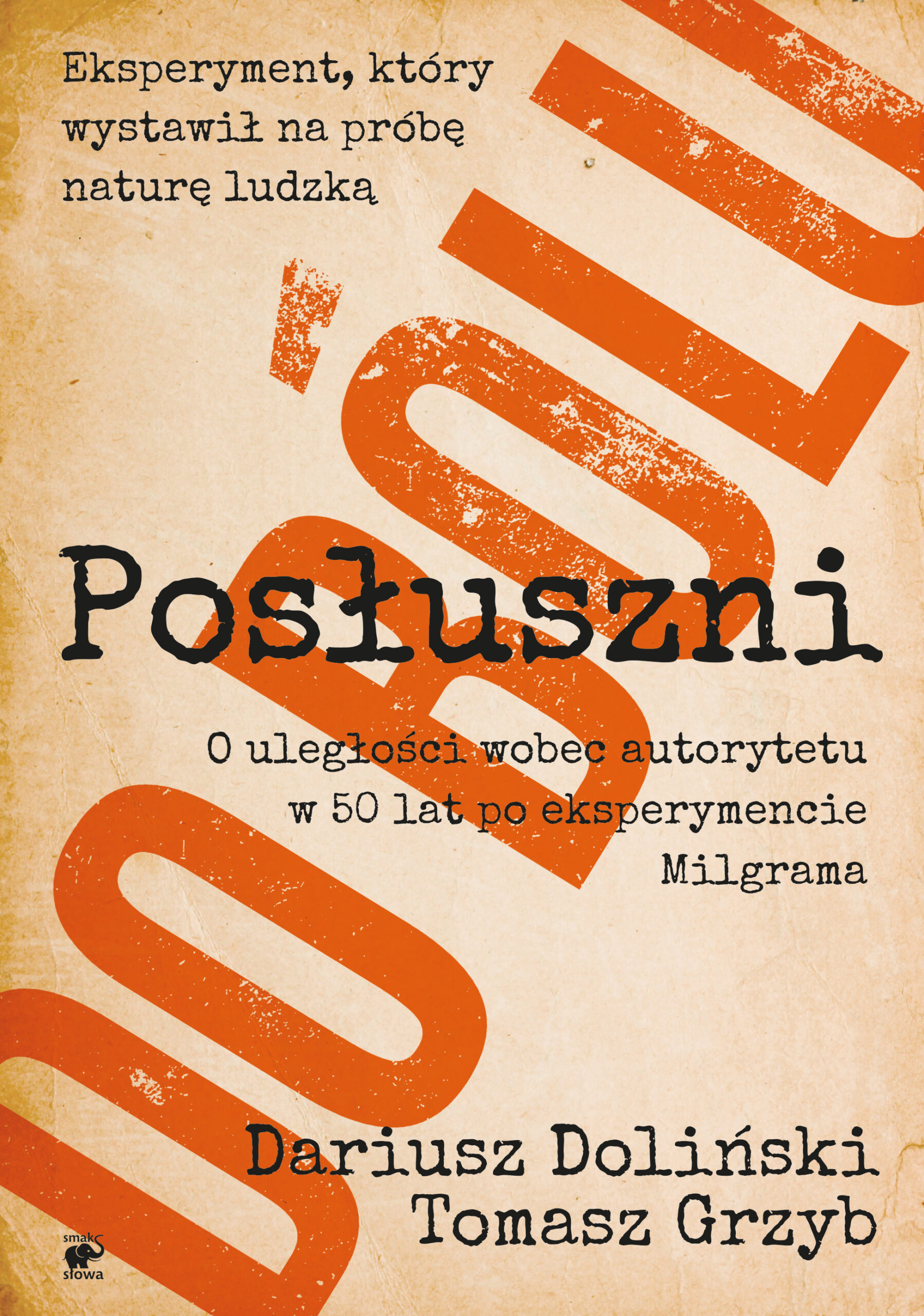 Tytuł: Posłuszni do bólu. O uległości wobec autorytetu w 50 lat po eksperymencie Milgrama
Autor: Dariusz Doliński, Tomasz Grzyb
Wydawnictwo: Smak Słowa
Formaty: EPUB, MOBI