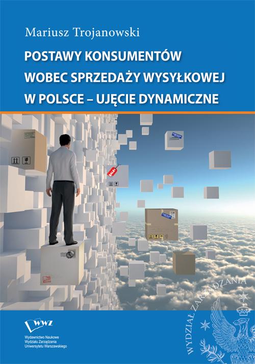 Tytuł: Postawy konsumentów wobec sprzedaży wysyłkowej w Polsce - ujęcie dynamiczne
Autor: Mariusz Trojanowski
Wydawnictwo: Wydawnictwo Naukowe Wydziału Zarządzania UW
Formaty: PDF