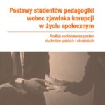 Postawy studentów pedagogiki wobec zjawiska korupcji w życiu społecznym. Analiza porównawcza postaw studentów polskich i ukraińskich — okładka e-booka
