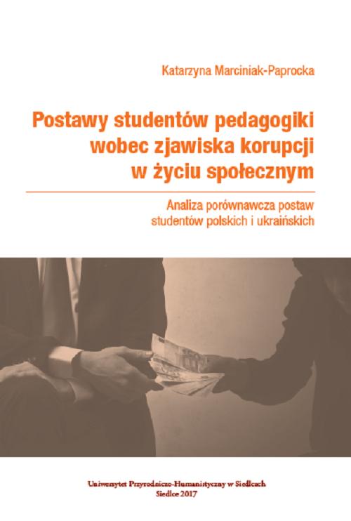 Tytuł: Postawy studentów pedagogiki wobec zjawiska korupcji w życiu społecznym. Analiza porównawcza postaw studentów polskich i ukraińskich
Autor: Katarzyna Marciniak-Paprocka
Wydawnictwo: Uniwersytet w Siedlcach
Formaty: PDF