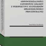 Postępowanie w sprawach odpowiedzialności zawodowej lekarzy z perspektywy standardów sprawiedliwości proceduralnej — okładka e-booka
