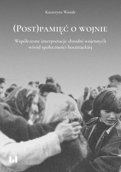 Tytuł: (Post)pamięć o wojnie
Autor: Katarzyna Wasiak
Wydawnictwo: Wydawnictwo Uniwersytetu Łódzkiego
Formaty: PDF