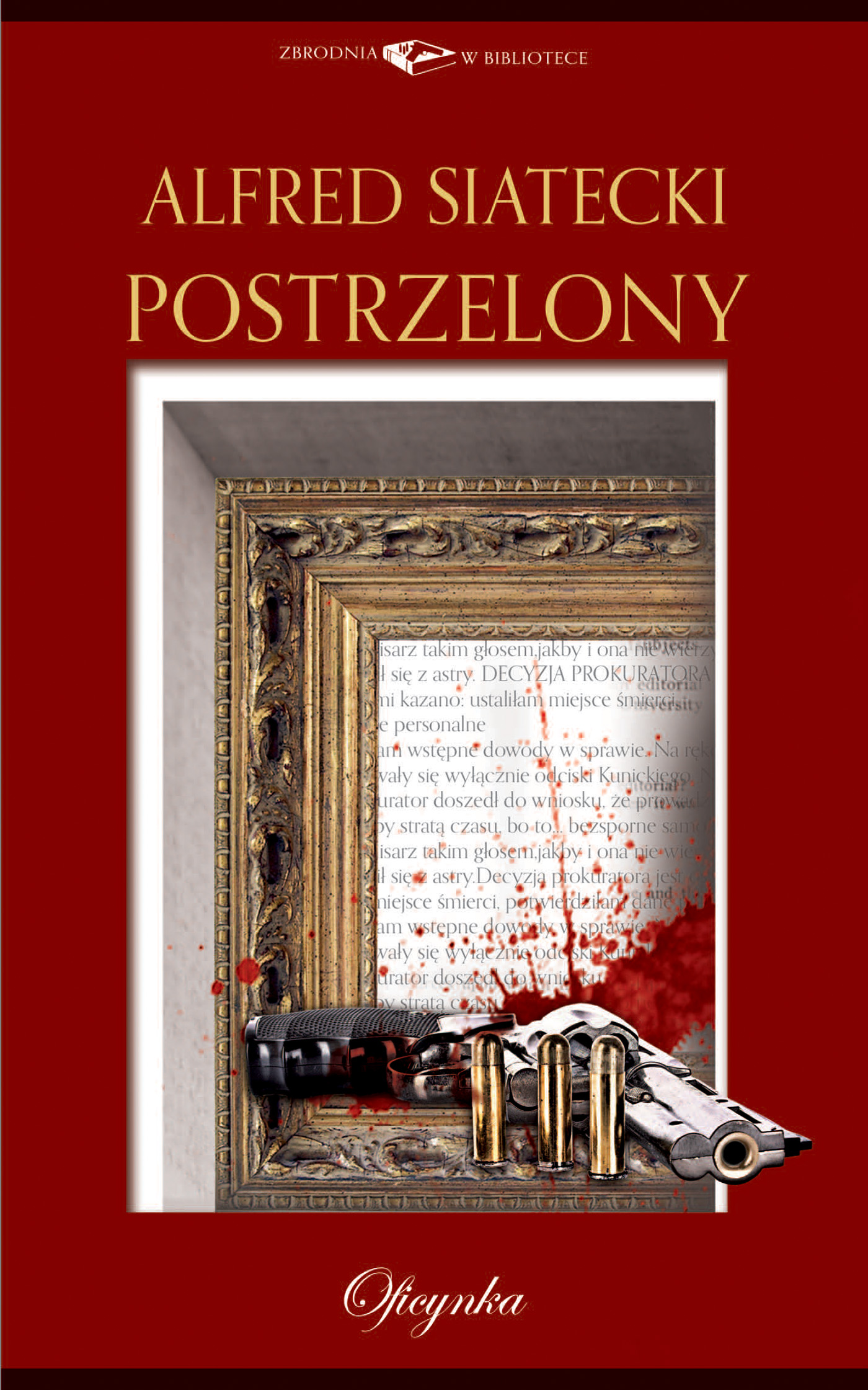 Tytuł: Postrzelony
Autor: Alfred Siatecki
Wydawnictwo: Oficynka
Formaty: EPUB, MOBI
