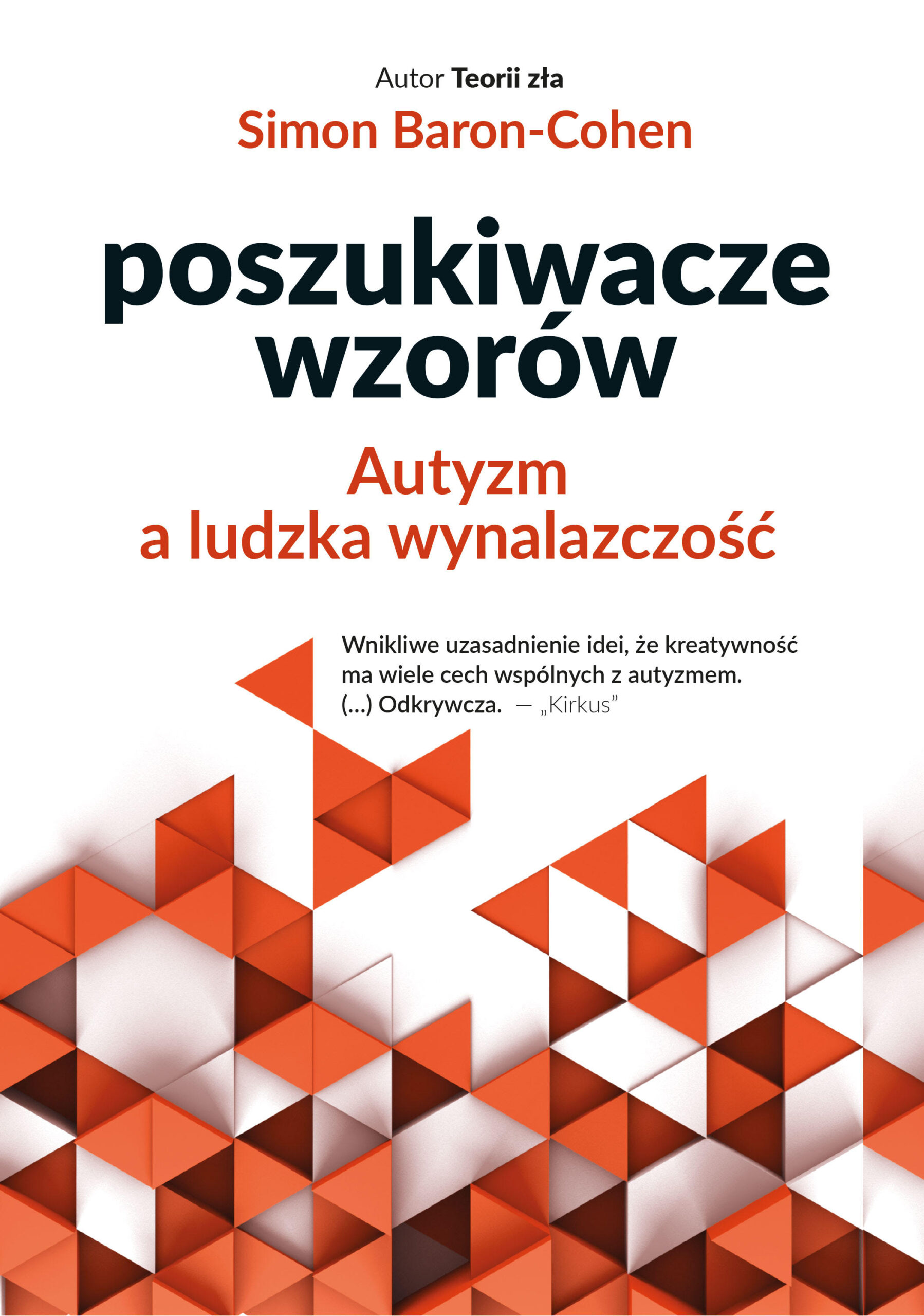 Tytuł: Poszukiwacze wzorów. Autyzm a ludzka wynalazczość
Autor: Simon Baron-Cohen
Wydawnictwo: Smak Słowa
Formaty: EPUB, MOBI