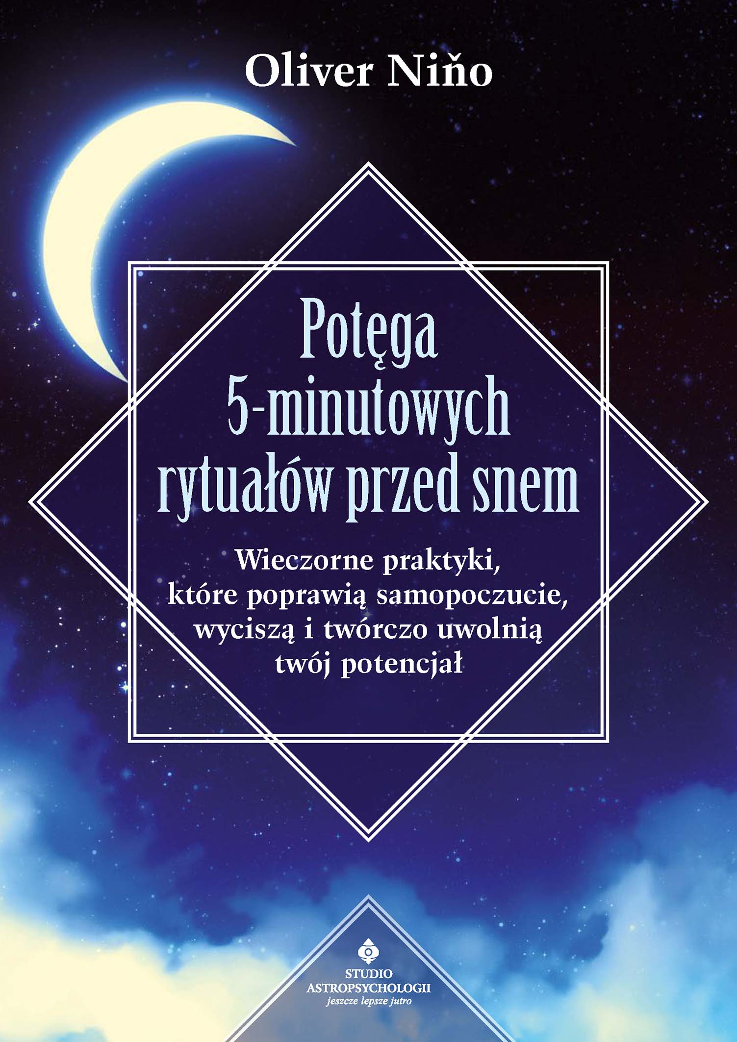 Tytuł: "Potęga 5-minutowych rytuałów przed snem. Wieczorne praktyki, które poprawią samopoczucie, wyciszą i twórczo uwolnią twój potencjał "
Autor: Oliver Nino
Wydawnictwo: Studio Astropsychologii
Formaty: EPUB, PDF, MOBI