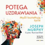 Tytuł: Potęga uzdrawiania. Myśli kształtują życie
Autor: Joseph Murphy
Wydawnictwo: Kos
Formaty: MP3