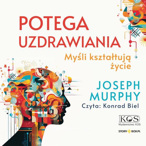 Tytuł: Potęga uzdrawiania. Myśli kształtują życie
Autor: Joseph Murphy
Wydawnictwo: Kos
Formaty: MP3