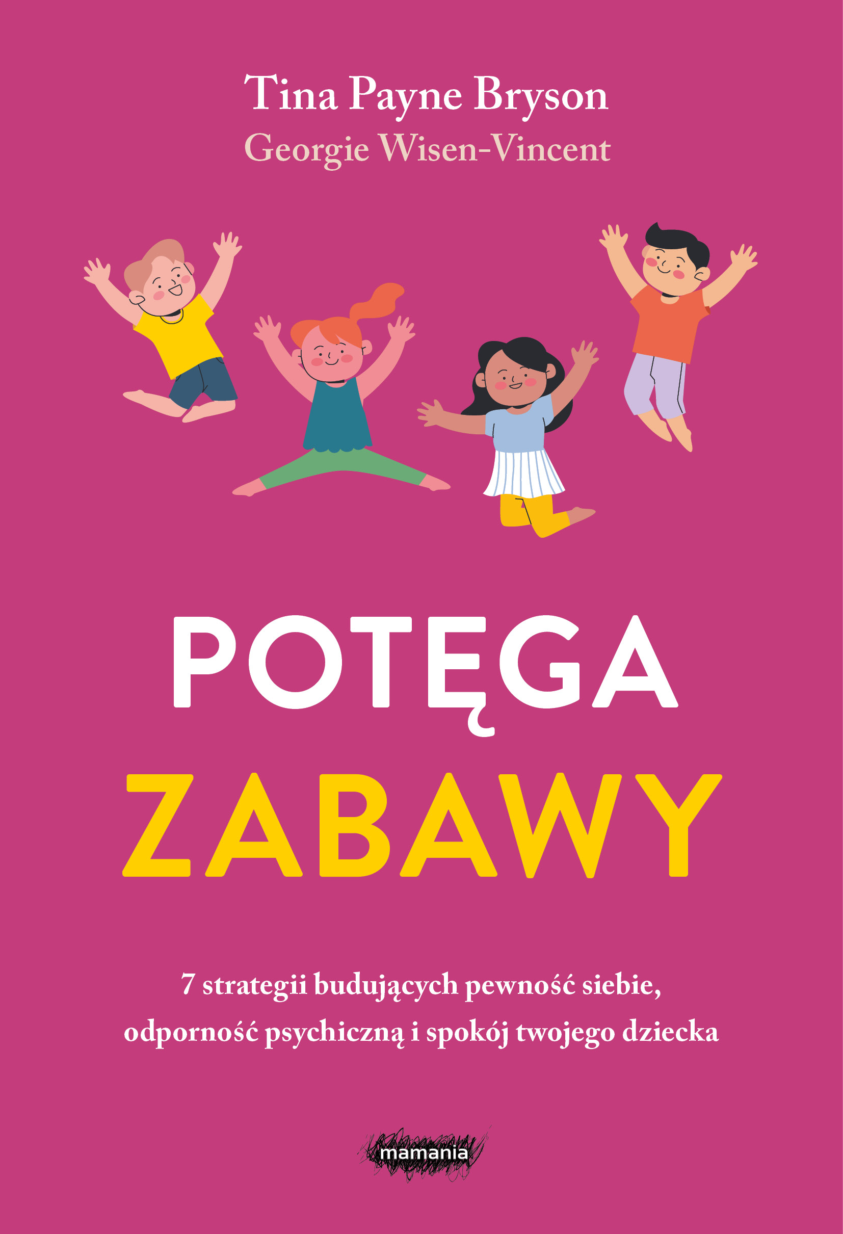 Tytuł: Potęga zabawy. 7 strategii budujących pewność siebie, odporność psychiczną i spokój twojego dziecka
Autor: Tina Payne Bryson, Georgie Wisen-Vincent
Wydawnictwo: Mamania
Formaty: EPUB, MOBI
