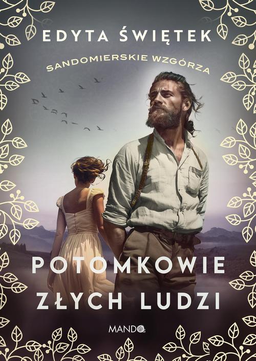 Tytuł: Potomkowie złych ludzi
Autor: Edyta Świętek
Wydawnictwo: Mando
Formaty: MOBI, EPUB