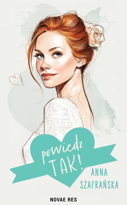 Tytuł: Powiedz tak!
Autor: Anna Szafrańska
Wydawnictwo: Novae Res
Formaty: EPUB, MOBI