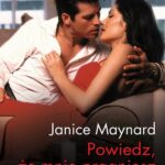 Tytuł: Powiedz, że mnie pragniesz
Autor: Janice Maynard
Wydawnictwo: Harlequin
Formaty: EPUB, MOBI