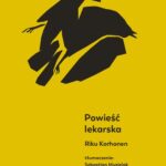 Tytuł: Powieść lekarska
Autor: Riku Korhonen
Wydawnictwo: Marpress
Formaty: MP3