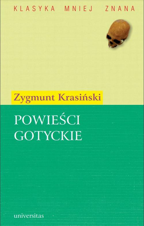 Tytuł: Powieści gotyckie
Autor: Zygmunt Krasiński
Wydawnictwo: Universitas
Formaty: PDF