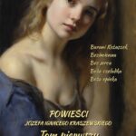 Tytuł: Powieści Józefa Ignacego Kraszewskiego. Tom 1
Autor: Józef Ignacy Kraszewski
Wydawnictwo: Armoryka
Formaty: EPUB, MOBI