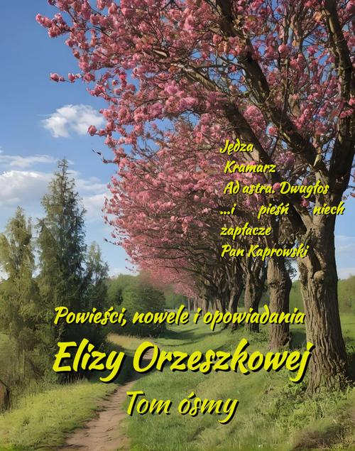 Tytuł: Powieści, nowele i opowiadania Elizy Orzeszkowej. Tom VIII
Autor: Eliza Orzeszkowa
Wydawnictwo: Armoryka
Formaty: EPUB, MOBI