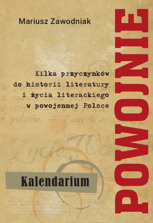 Tytuł: Powojnie. Kilka przyczynków do historii literatury i życia literackiego w powojennej Polsce. Kalendarium
Autor: Mariusz Zawodniak
Wydawnictwo: Wydawnictwo Uniwersytetu Kazimierza Wielkiego w Bydgoszczy
Formaty: PDF