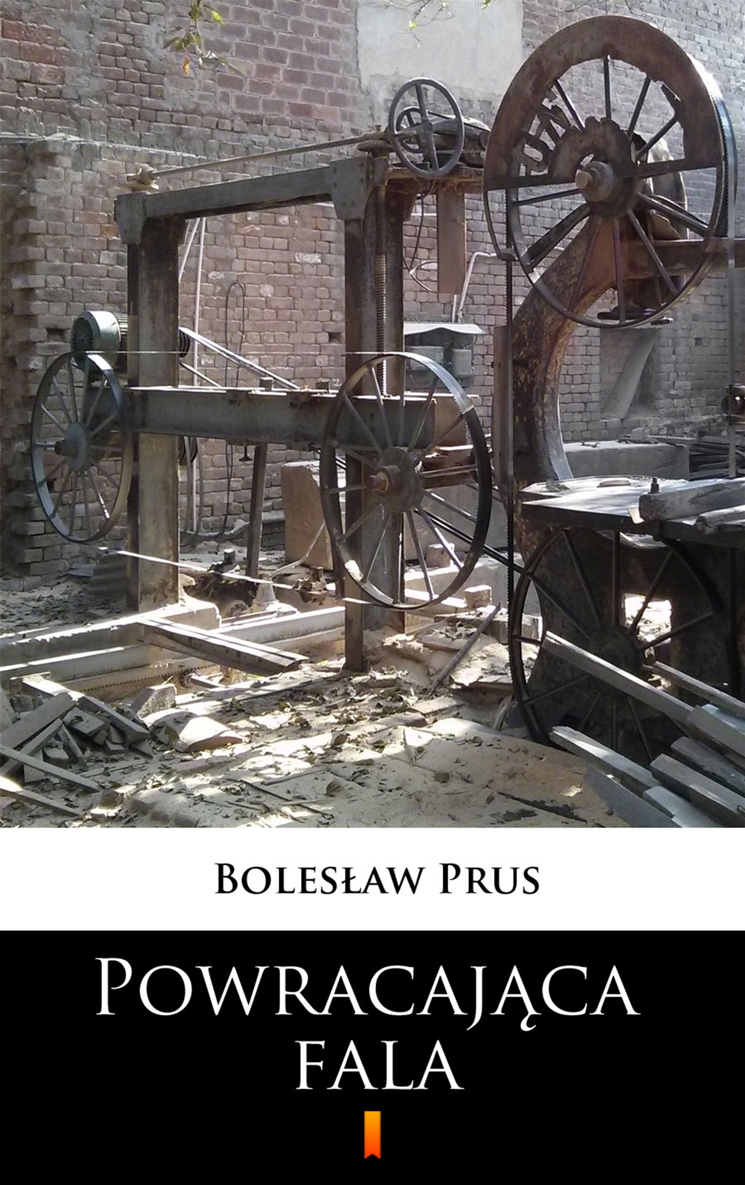 Tytuł: Powracająca fala
Autor: Bolesław Prus
Wydawnictwo: KtoCzyta.pl
Formaty: EPUB, MOBI