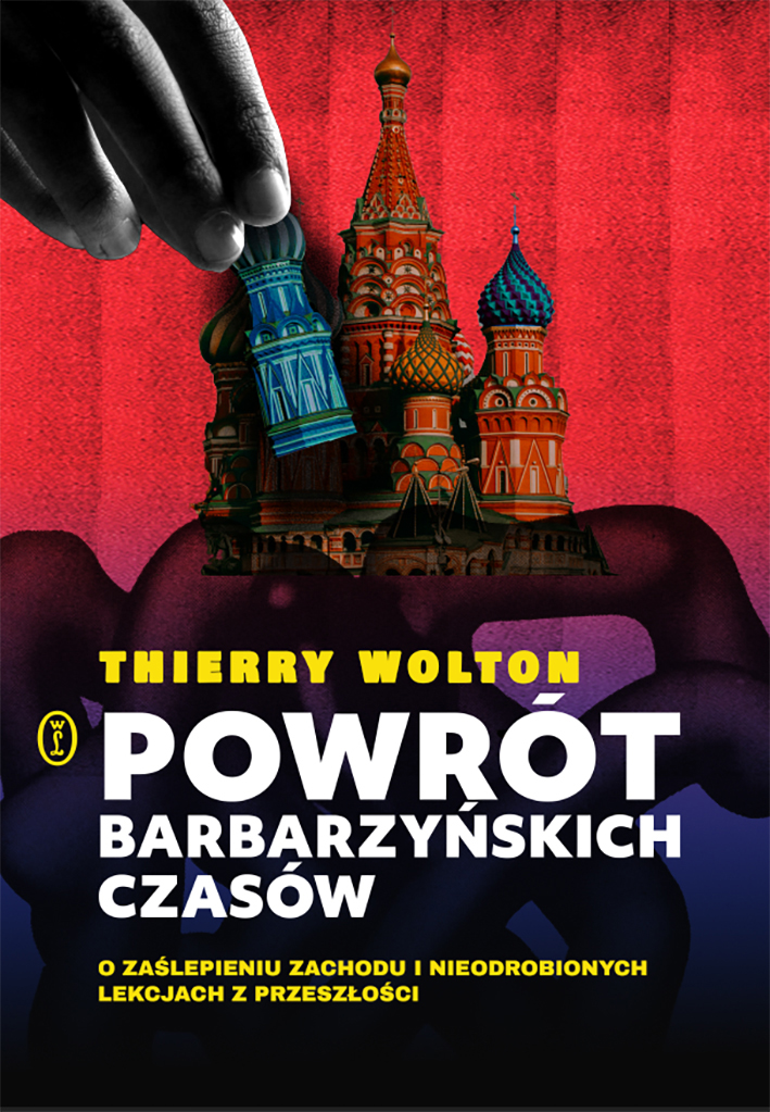 Powrót barbarzyńskich czasów. O zaślepieniu Zachodu i nieodrobionych lekcjach z przeszłości — okładka e-booka