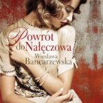 Tytuł: Powrót do Nałęczowa
Autor: Wiesława Bancarzewska
Wydawnictwo: Storybox
Formaty: MP3