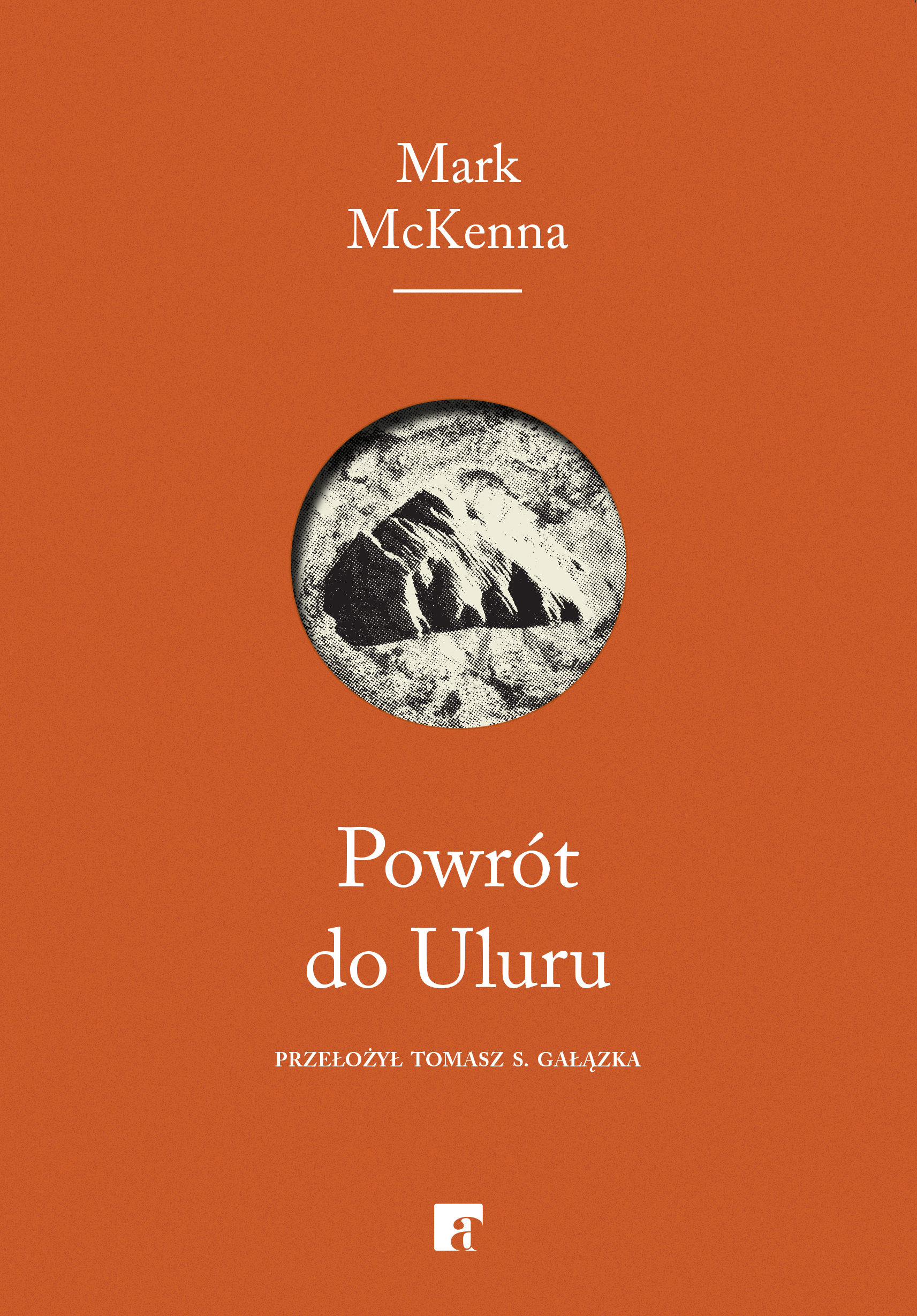 Tytuł: Powrót do Uluru
Autor: Mark McKenna
Wydawnictwo: ArtRage
Formaty: EPUB, MOBI