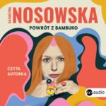 Tytuł: Powrót z Bambuko
Autor: Katarzyna Nosowska
Wydawnictwo: Wielka Litera
Formaty: MP3