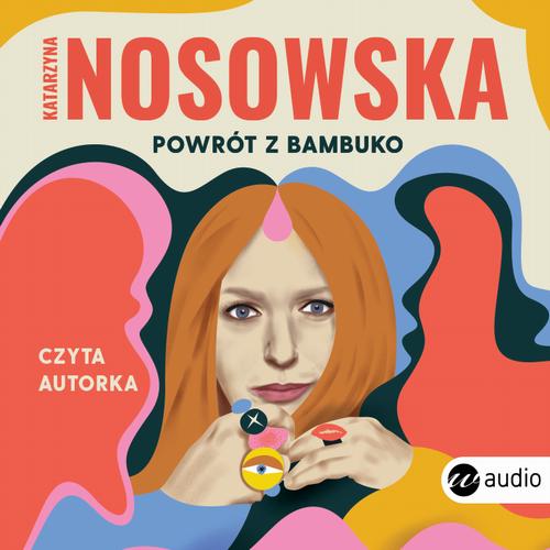 Tytuł: Powrót z Bambuko
Autor: Katarzyna Nosowska
Wydawnictwo: Wielka Litera
Formaty: MP3
