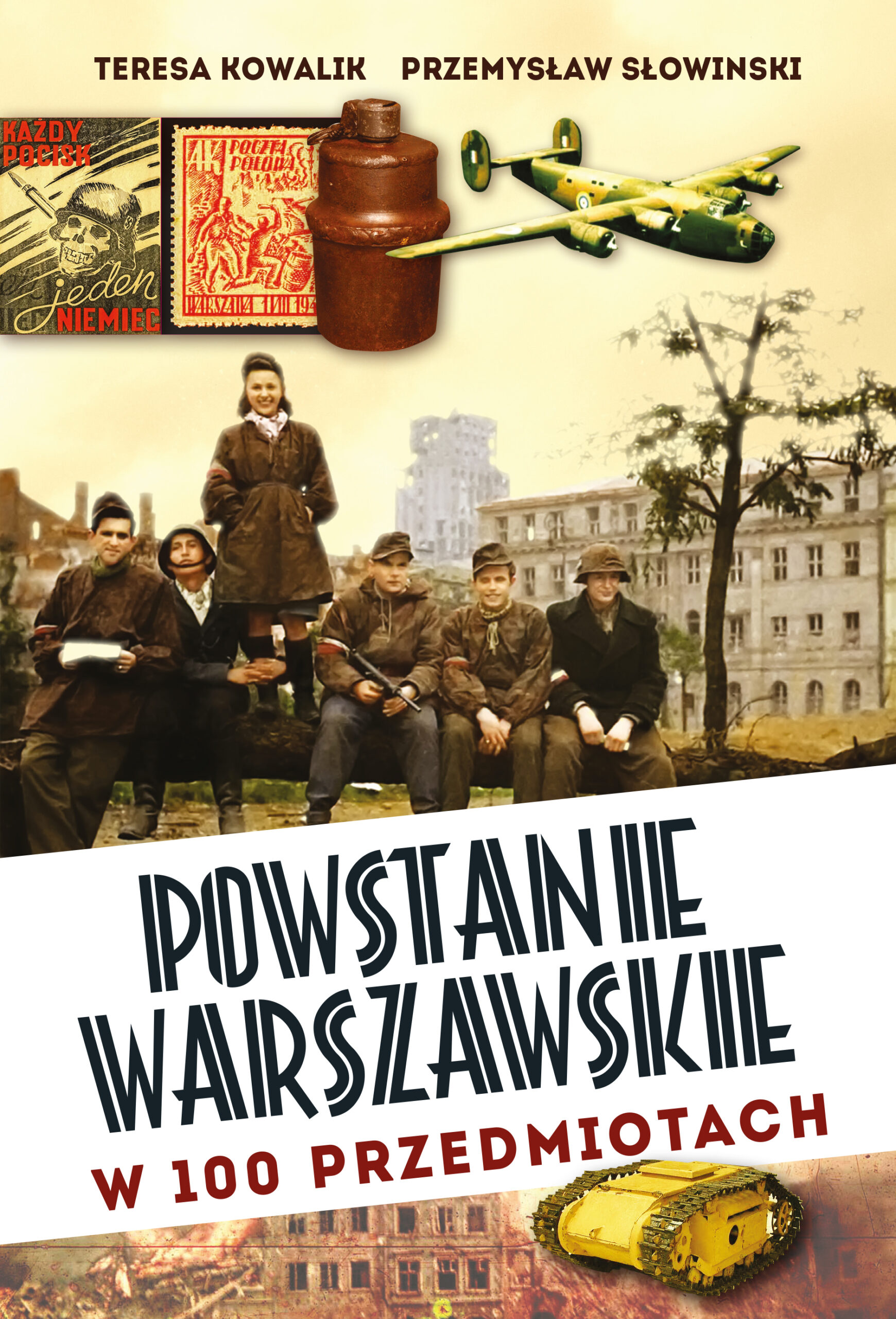 Tytuł: Powstanie Warszawskie w 100 przedmiotach
Autor: Przemysław Słowiński, Teresa Kowalik
Wydawnictwo: Fronda
Formaty: EPUB, MOBI
