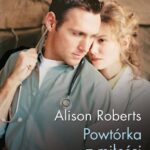 Tytuł: Powtórka z miłości
Autor: Alison Roberts
Wydawnictwo: Harlequin
Formaty: EPUB, MOBI