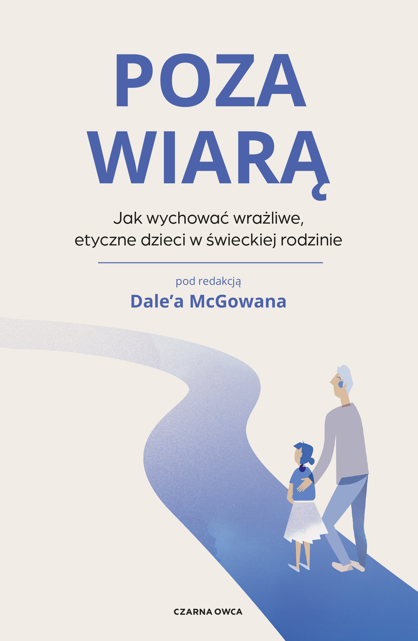 Tytuł: Poza wiarą. Jak wychować etyczne, wrażliwe dzieci w świeckiej rodzinie
Autor: 
Wydawnictwo: Wydawnictwo Czarna Owca
Formaty: EPUB, MOBI