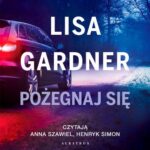Tytuł: Pożegnaj się. Cykl z Quincy & Rainie. Tom 2
Autor: Lisa Gardner
Wydawnictwo: Albatros
Formaty: MP3