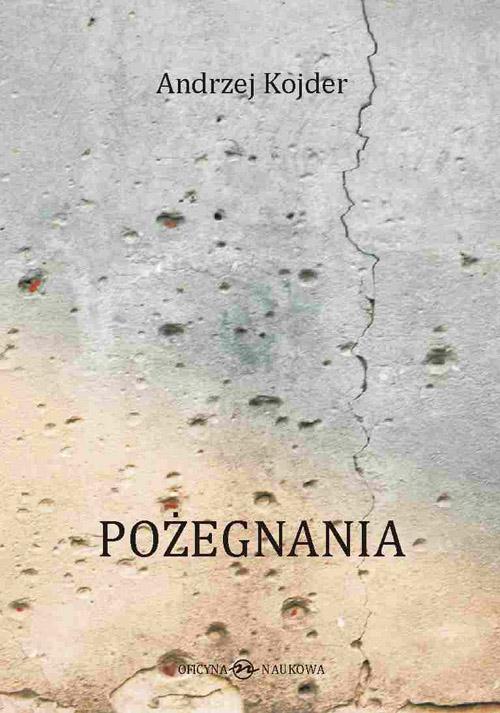 Tytuł: Pożegnania
Autor: Andrzej Kojder
Wydawnictwo: Oficyna Naukowa
Formaty: PDF