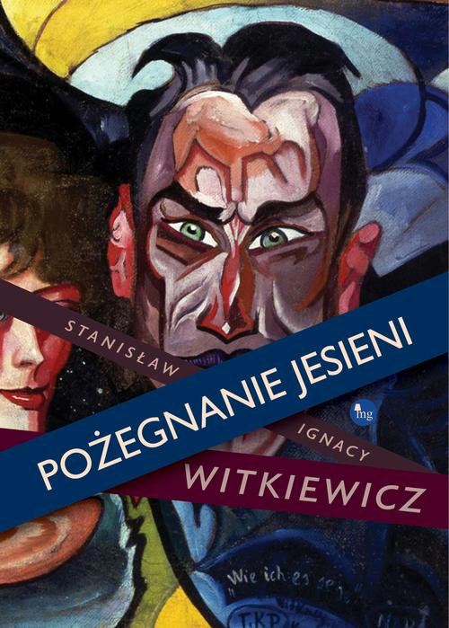 Tytuł: Pożegnanie jesieni
Autor: Stanislaw Ignacy Witkiewicz
Wydawnictwo: MG
Formaty: MOBI, EPUB
