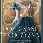 Tytuł: Pożegnanie z ojczyzną
Autor: Renata Czarnecka
Wydawnictwo: Wydawnictwo Lira
Formaty: PDF