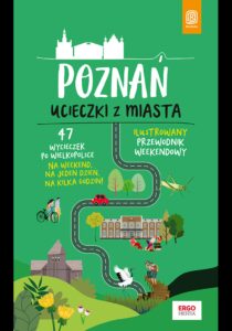 Poznań. Ucieczki z miasta. Przewodnik weekendowy. Wydanie 1 — okładka e-booka